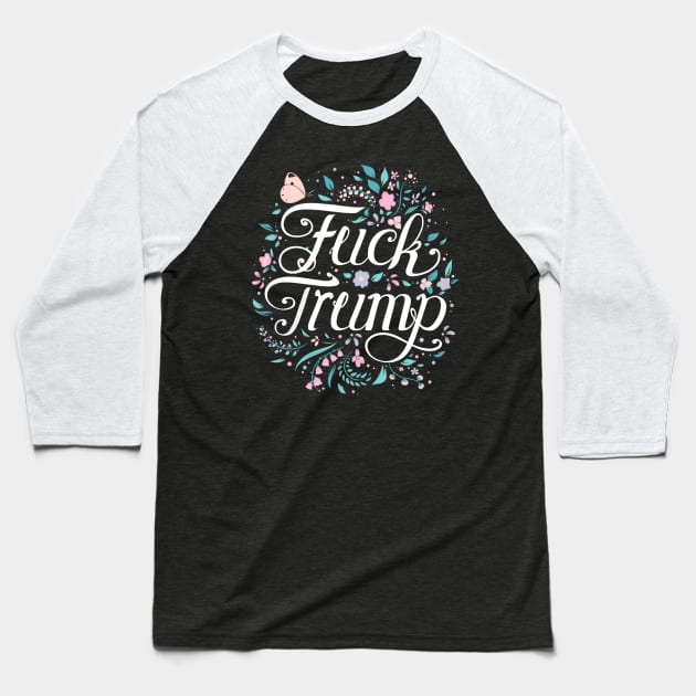 FUCK TRUMP Baseball T-Shirt by Starling